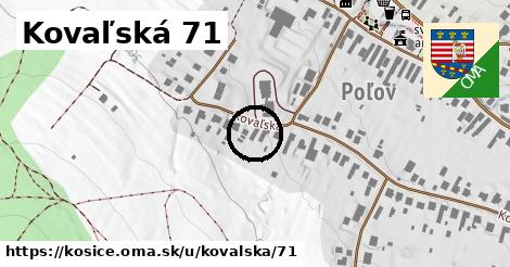 Kovaľská 71, Košice