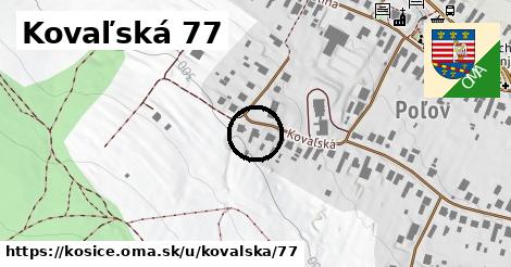 Kovaľská 77, Košice