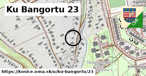 Ku Bangortu 23, Košice