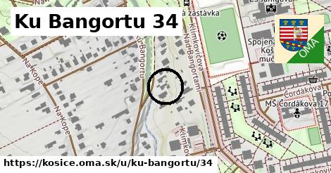 Ku Bangortu 34, Košice