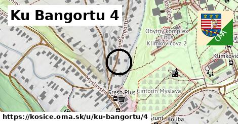Ku Bangortu 4, Košice