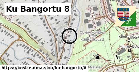 Ku Bangortu 8, Košice