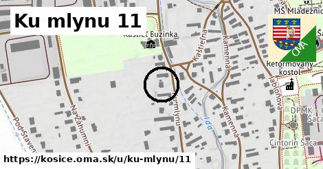 Ku mlynu 11, Košice