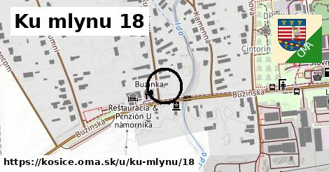 Ku mlynu 18, Košice