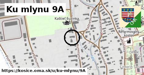 Ku mlynu 9A, Košice