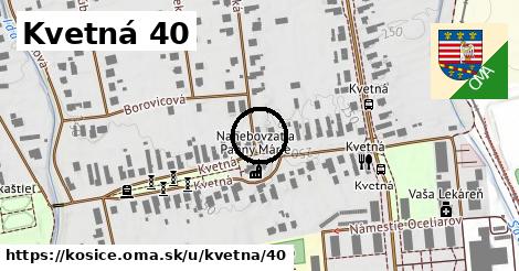 Kvetná 40, Košice