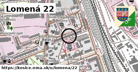 Lomená 22, Košice