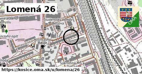 Lomená 26, Košice