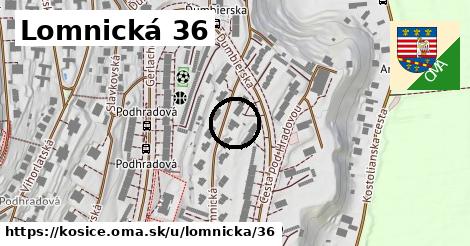 Lomnická 36, Košice