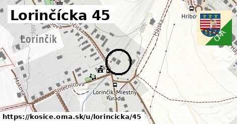 Lorinčícka 45, Košice