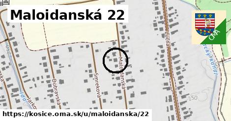 Maloidanská 22, Košice