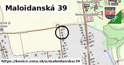 Maloidanská 39, Košice