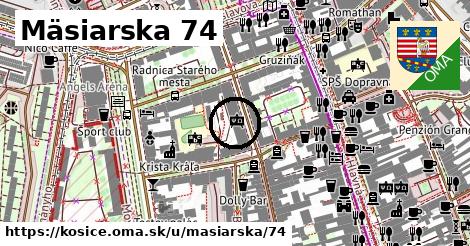 Mäsiarska 74, Košice