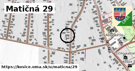 Matičná 29, Košice