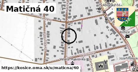 Matičná 40, Košice