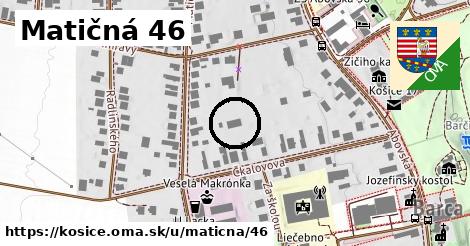 Matičná 46, Košice