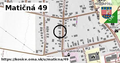 Matičná 49, Košice