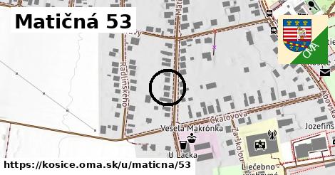 Matičná 53, Košice