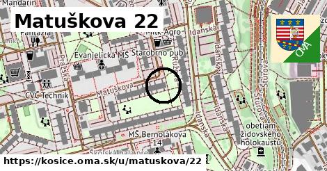 Matuškova 22, Košice