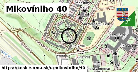 Mikovíniho 40, Košice