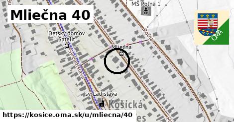 Mliečna 40, Košice