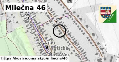 Mliečna 46, Košice
