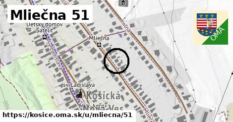 Mliečna 51, Košice