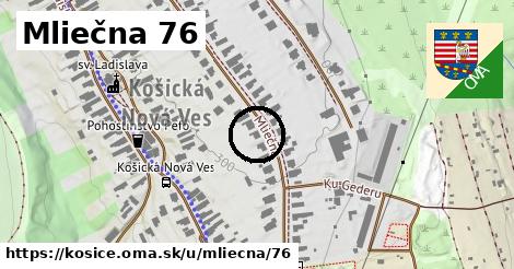 Mliečna 76, Košice