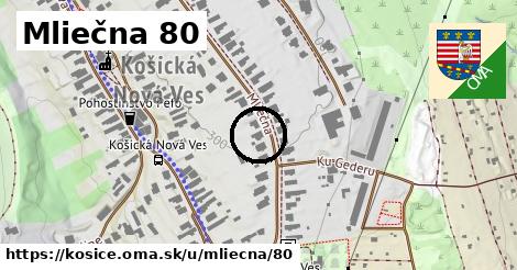 Mliečna 80, Košice