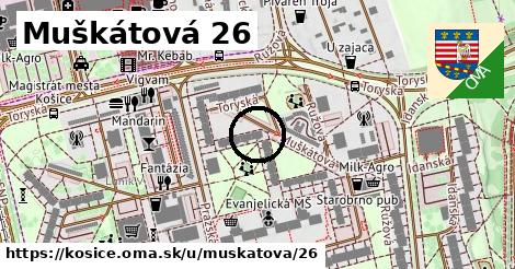 Muškátová 26, Košice