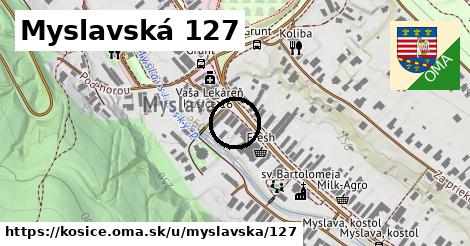 Myslavská 127, Košice