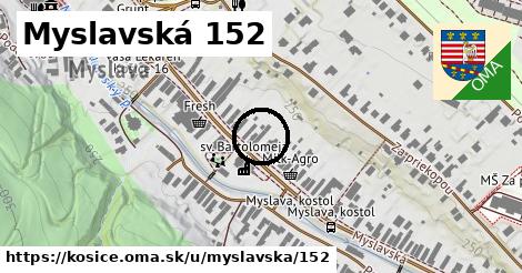 Myslavská 152, Košice