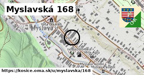 Myslavská 168, Košice