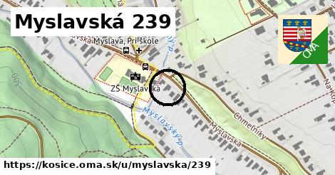 Myslavská 239, Košice