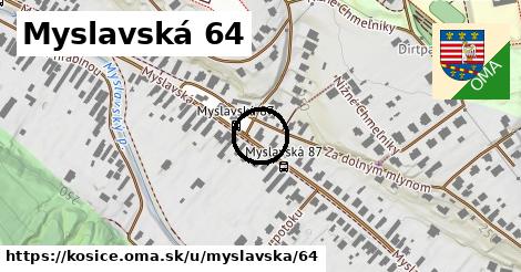 Myslavská 64, Košice