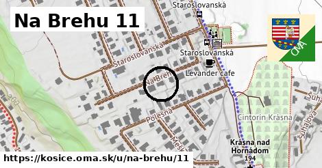 Na Brehu 11, Košice