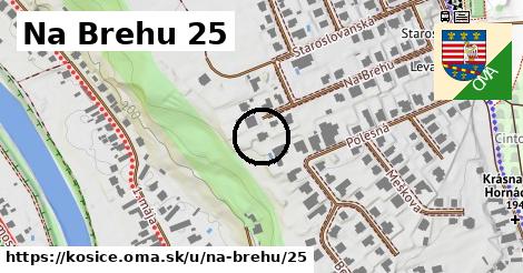 Na Brehu 25, Košice