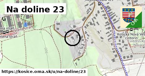 Na doline 23, Košice