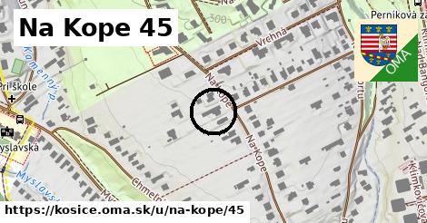 Na Kope 45, Košice