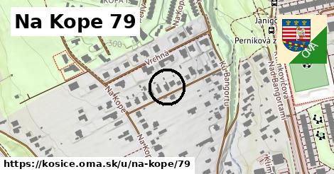 Na Kope 79, Košice