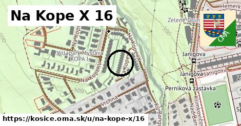 Na Kope X 16, Košice