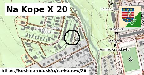 Na Kope X 20, Košice