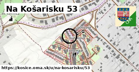 Na Košarisku 53, Košice