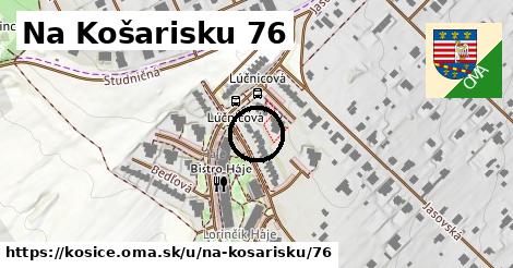 Na Košarisku 76, Košice