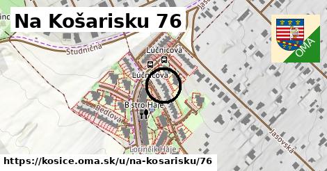 Na Košarisku 76, Košice