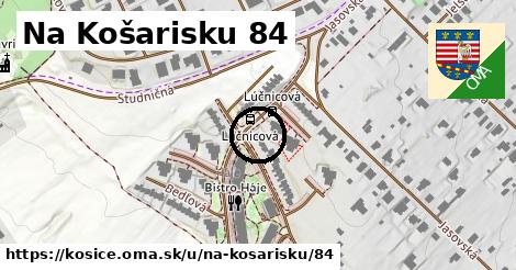 Na Košarisku 84, Košice