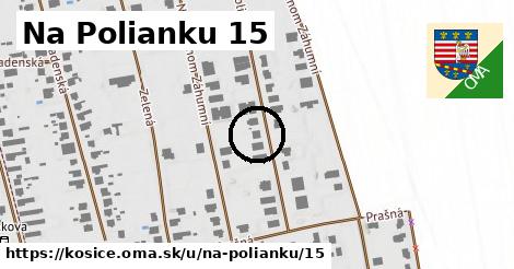 Na Polianku 15, Košice