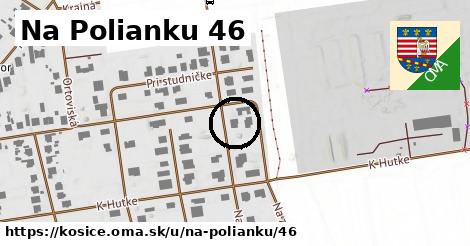 Na Polianku 46, Košice