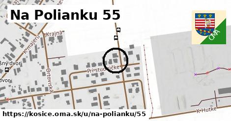 Na Polianku 55, Košice