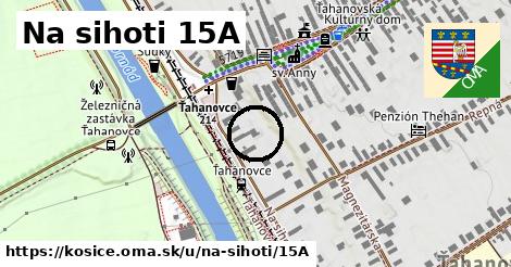 Na sihoti 15A, Košice